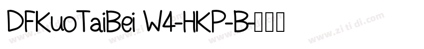 DFKuoTaiBei W4-HKP-B字体转换